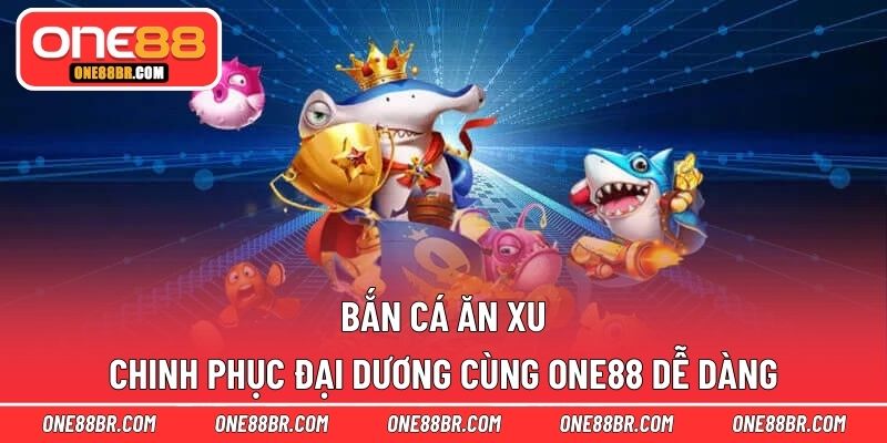 Bắn cá ăn xu