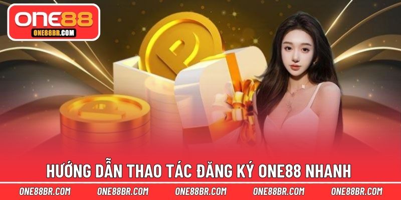 Hướng dẫn thao tác đăng ký ONE88 nhanh